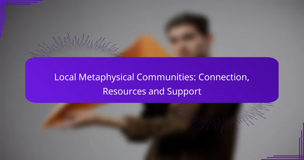 Local Metaphysical Communities: Connection, Resources and Support