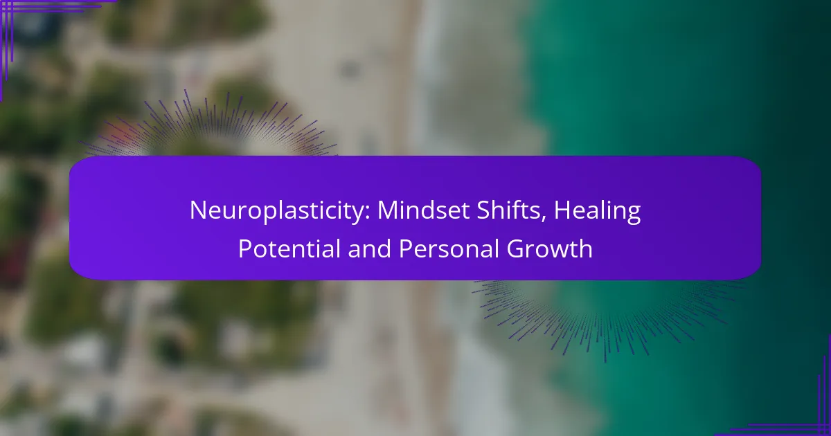 Neuroplasticity: Mindset Shifts, Healing Potential and Personal Growth