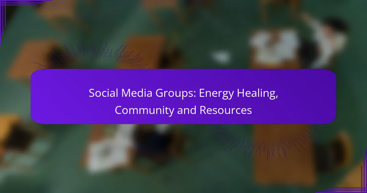 Social Media Groups: Energy Healing, Community and Resources