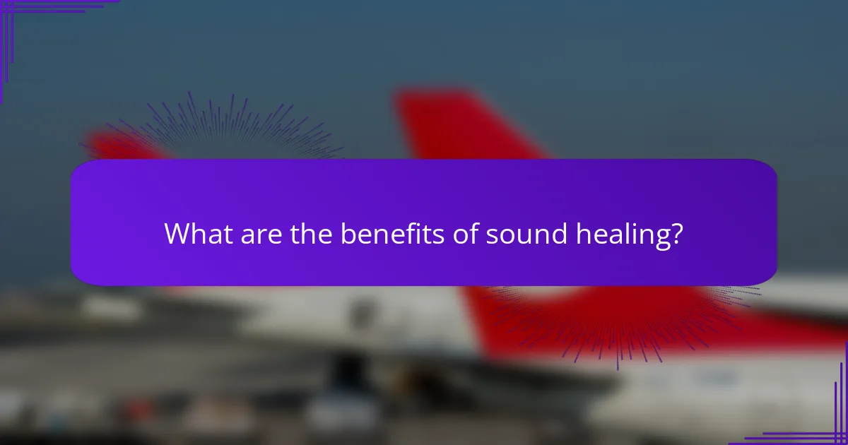 What are the benefits of sound healing?