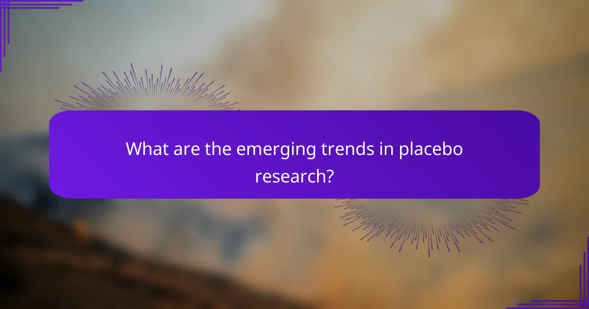 What are the emerging trends in placebo research?